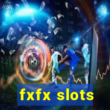 fxfx slots